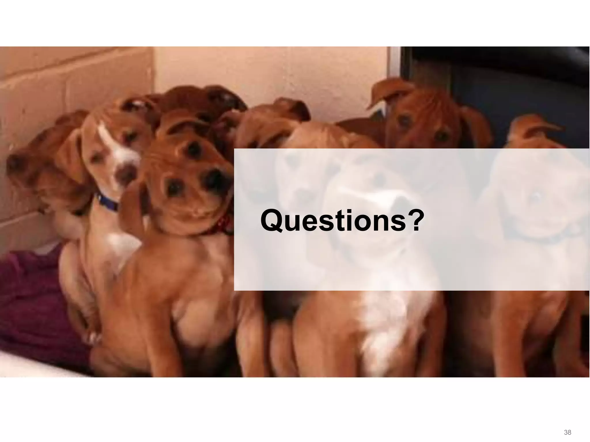 LastModified2017-06-2110:13PMPacificStandardTimePrinted
38
Questions?
 