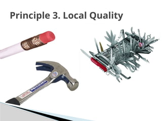 Principle 3. Local Quality
 