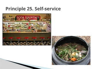 Principle 25. Self-service
 