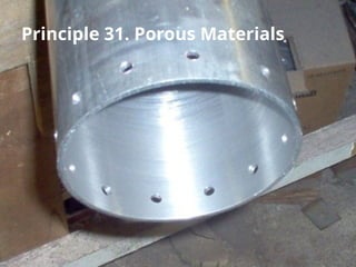 Principle 31. Porous Materials
 