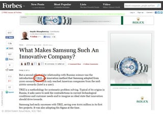 © 2014 Valeri Souchkov, ICG T&C
1313
http://www.forbes.com/sites/haydnshaughnessy/2013/03/07/why-is-samsung-such-an-innovative-company/2/
 