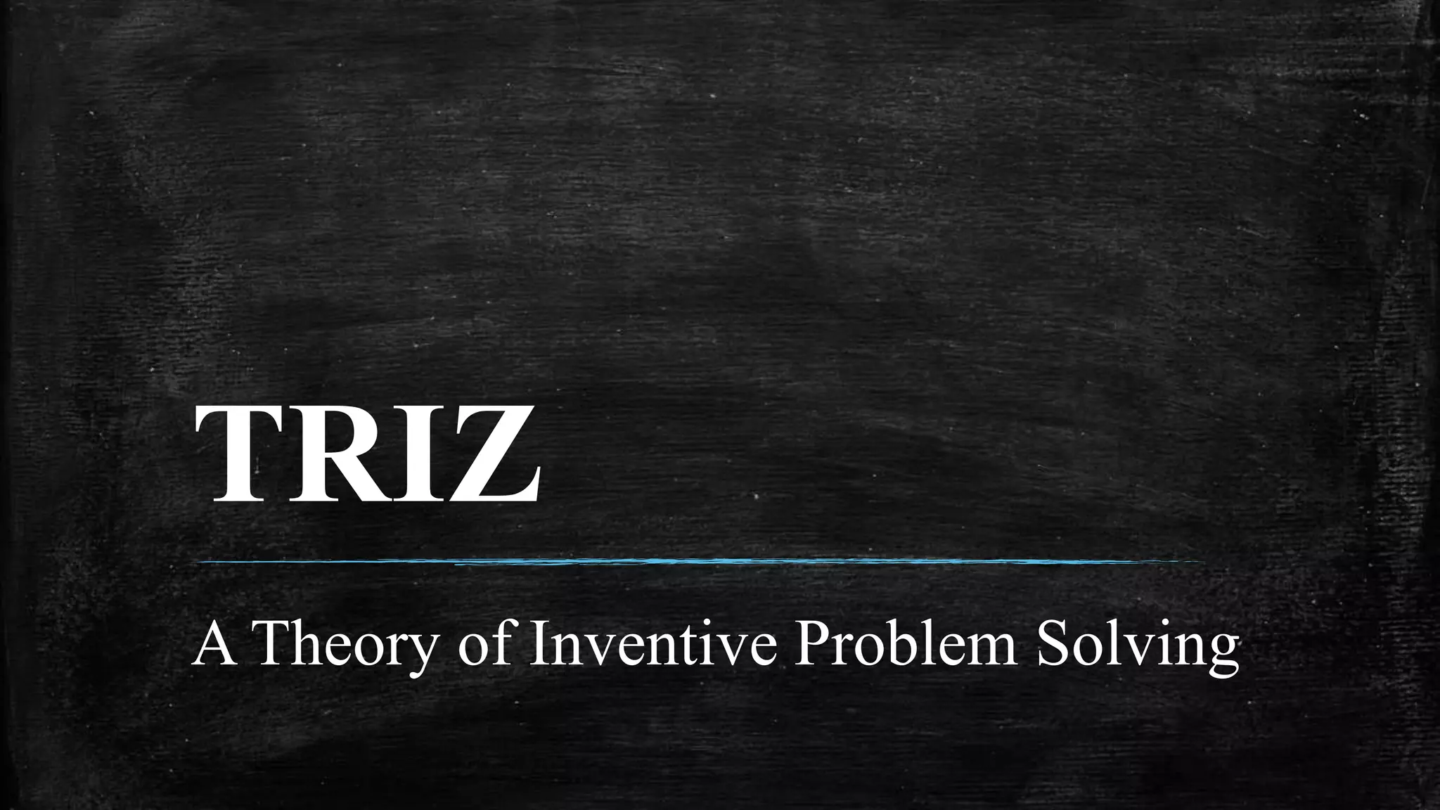 TRIZ- Theory of Inventive Problem Solving | PPTX