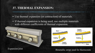 37. THERMAL EXPANSION:
▪ Use thermal expansion (or contraction) of materials.
▪ If thermal expansion is being used, use mu...