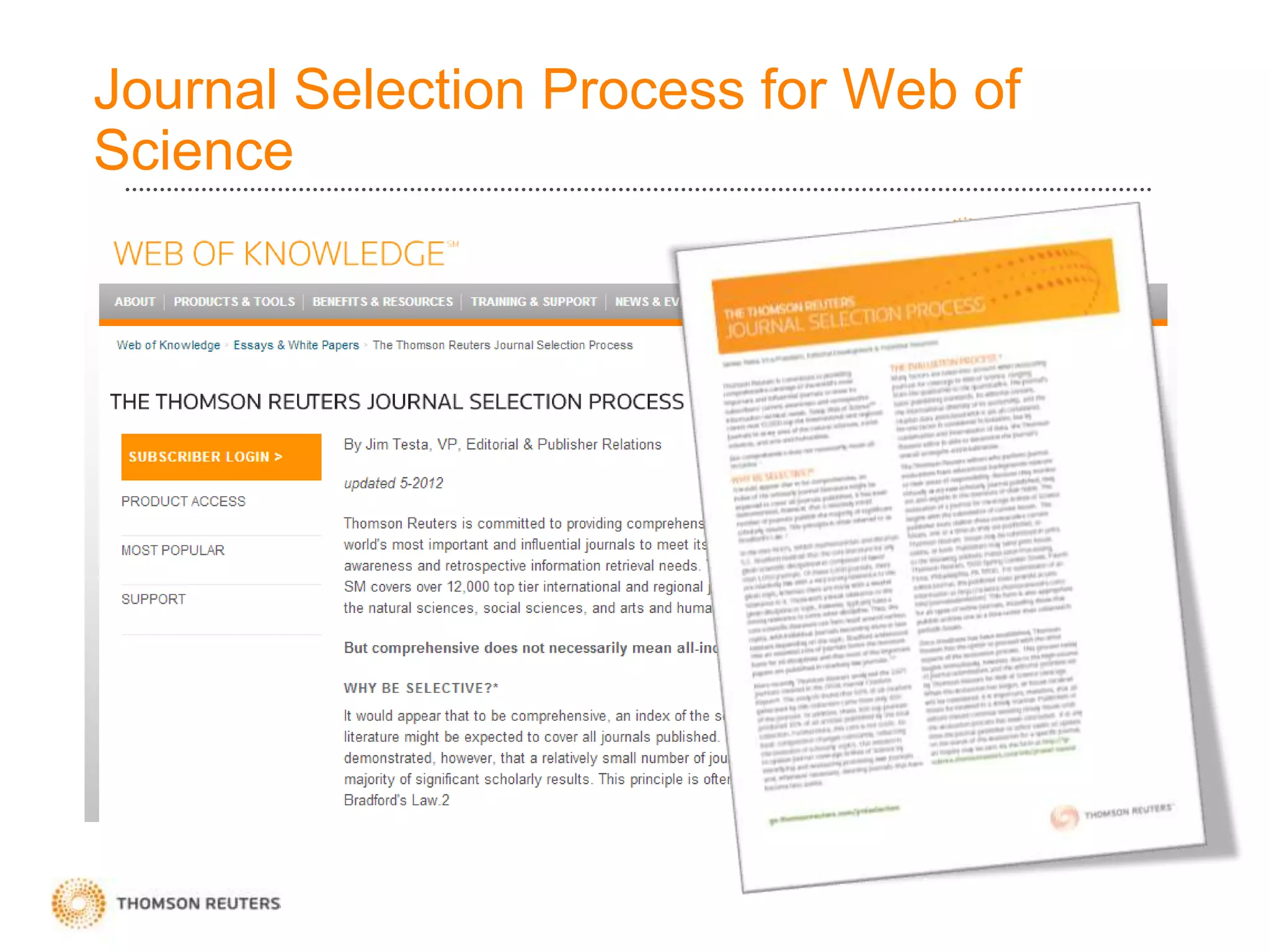 Journal Selection Process for Web of
Science
Journal
Publishing
Standards
Editorial
Content
International
Diversity
Citation
Analysis
 