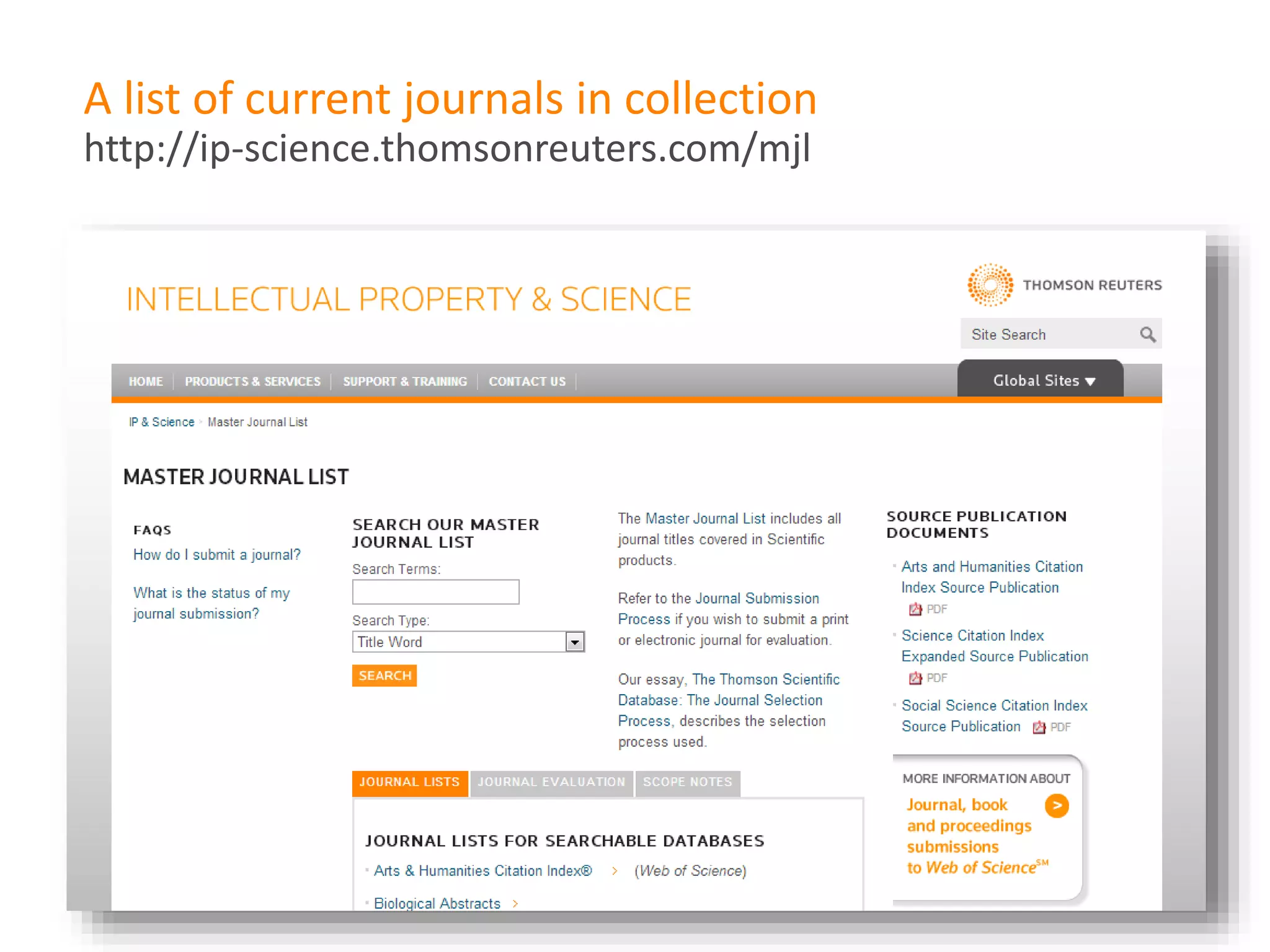 A list of current journals in collection
http://ip-science.thomsonreuters.com/mjl
 