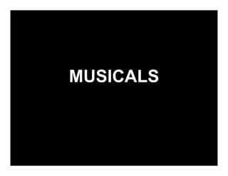 MUSICALS
 