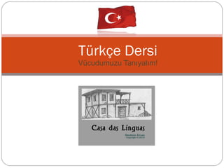 Türkçe Dersi Vücudumuzu Tanıyalım! 