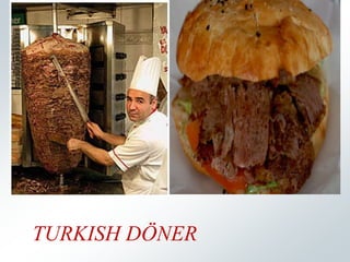 TURKISH DÖNER
 