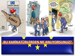 BU KARİKATÜRLERDEN NE ANLIYORSUNUZ? 