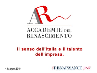 Il senso dell’Italia e il talento dell’impresa. 4 Marzo 2011 