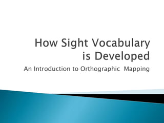 An Introduction to Orthographic Mapping
 
