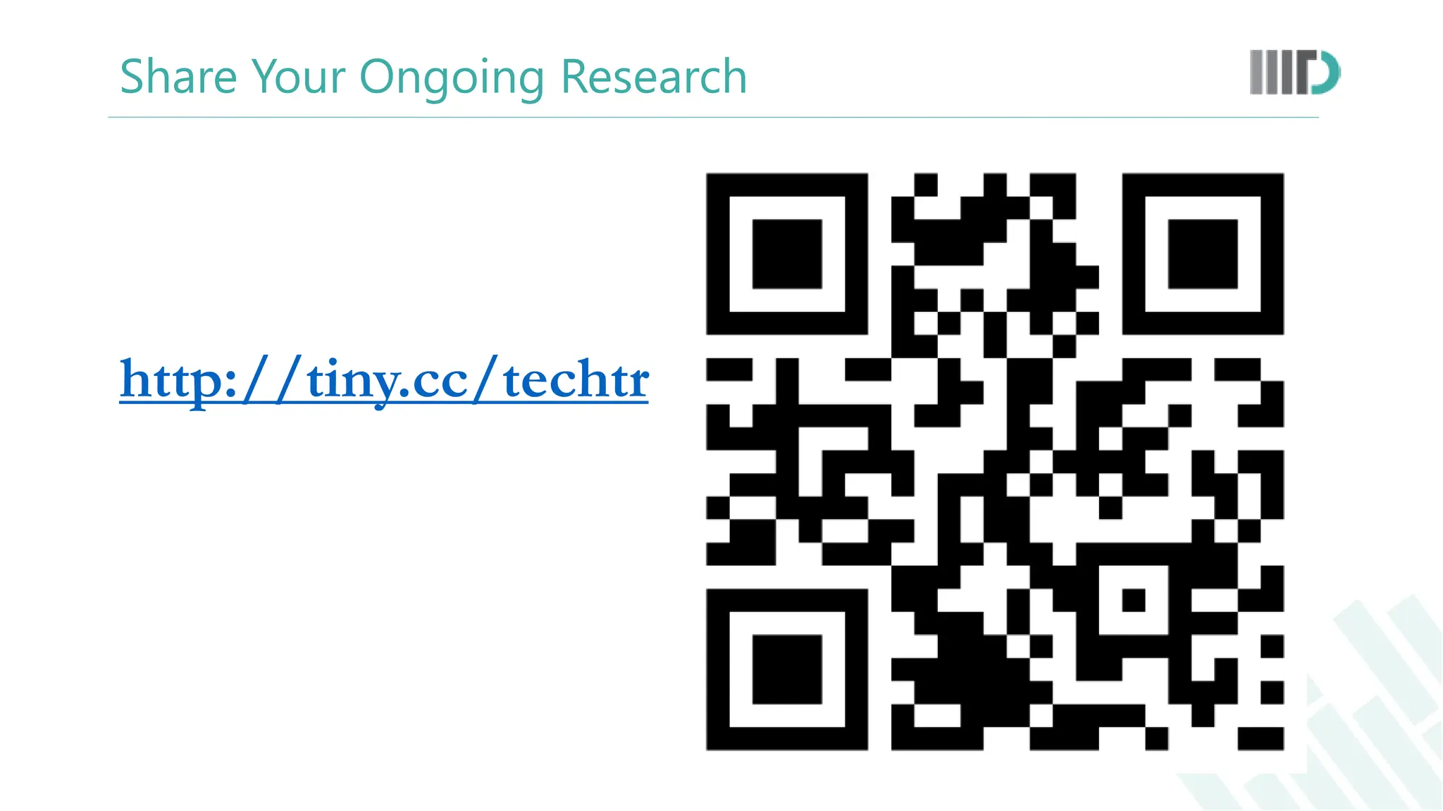 Share Your Ongoing Research
http://tiny.cc/techtr
 