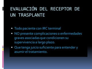 EVALUACIÓN DEL RECEPTOR DE
UN TRASPLANTE

 