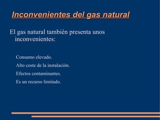 Gas natural licuado El  gas natural licuado  ( GNL ) es gas natural que ha sido procesado para ser transportado en forma líquida. Es la mejor alternativa para monetizar reservas en sitios apartados, donde no es económico llevar el gas al mercado directamente ya sea  por   gasoducto  o por generación de electricidad. El gas natural es transportado como líquido a presión atmosférica y a -161 °C donde la licuefacción reduce en 600 veces el volumen de gas transportado. 
