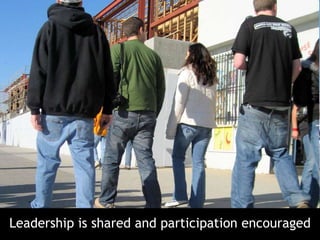 Leadership is shared and participation encouraged
 