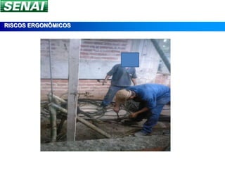 RISCOS ERGONÔMICOS
 