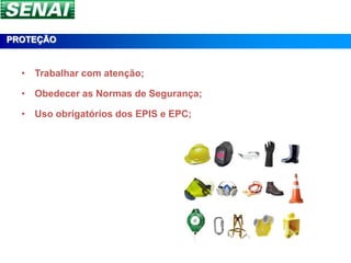 PROTEÇÃO


  • Trabalhar com atenção;

  • Obedecer as Normas de Segurança;

  • Uso obrigatórios dos EPIS e EPC;
 