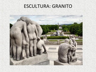 ESCULTURA: GRANITO
 