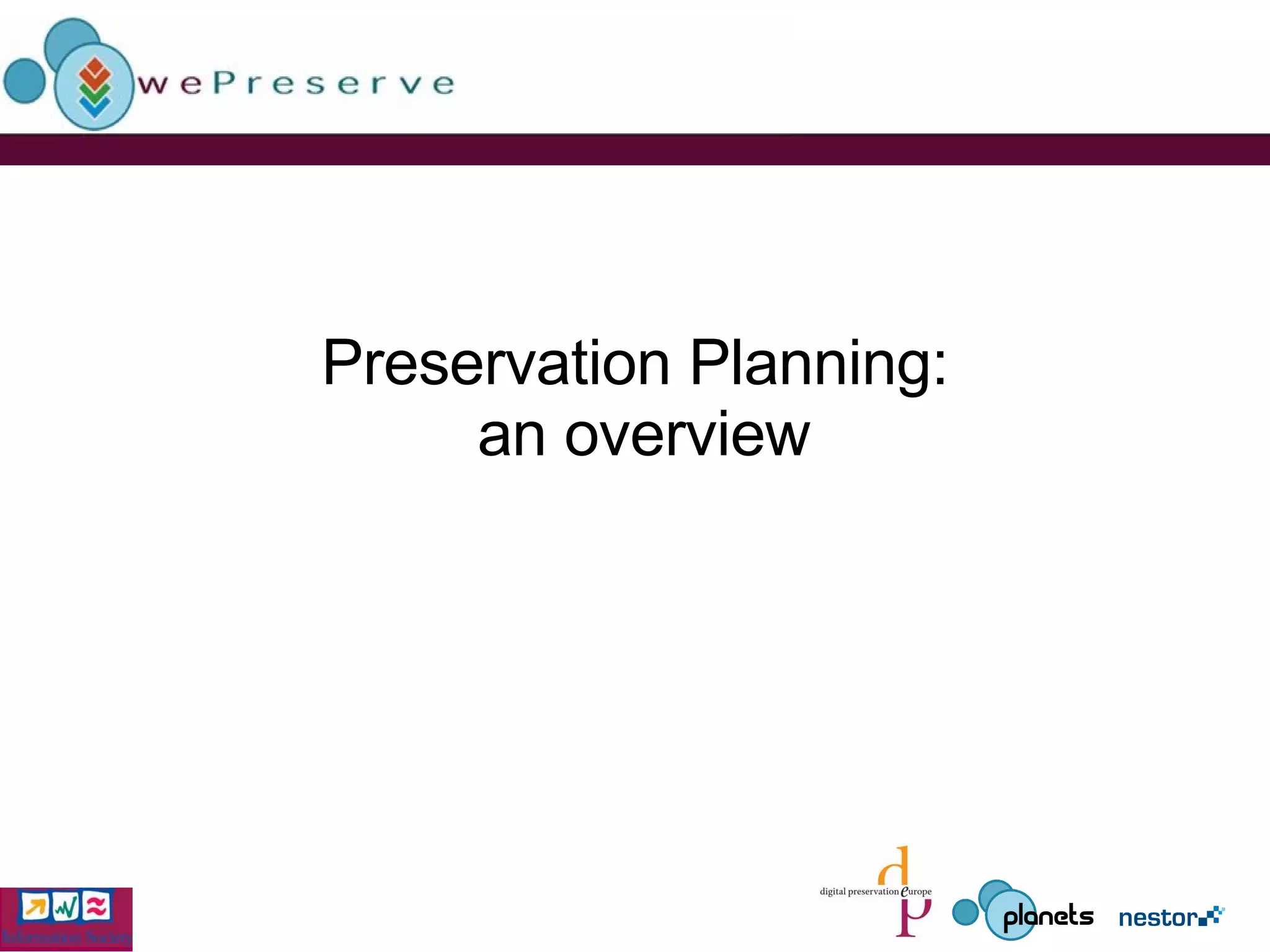 Preservation Planning:  an overview 