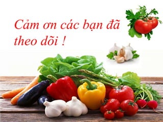 Cảm ơn các bạn đã
theo dõi !
 