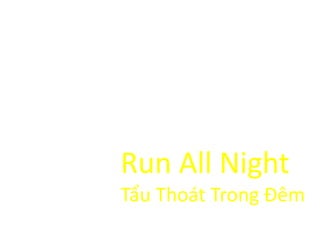 Run All Night
Tẩu Thoát Trong Đêm
 