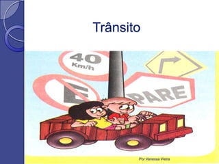 Trânsito




       Por Vanessa Vieira
 