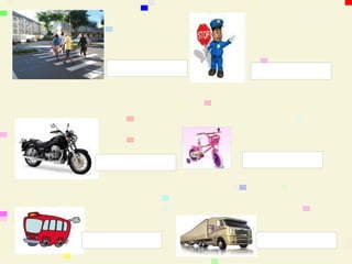 PEDESTRE    GUARDA




  MOTO        BICICLETA




ÔNIBUS          CARRETA
 