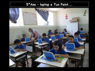 5ºAno – laptop e Tux Paint... 