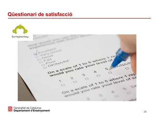 Qüestionari de satisfacció
26
 