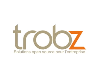 Solutions open source pour l’entreprise
 