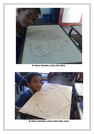 O aluno Vanclei, criou um carro.




O aluno Jonatas, criou outro tipo casa.
 