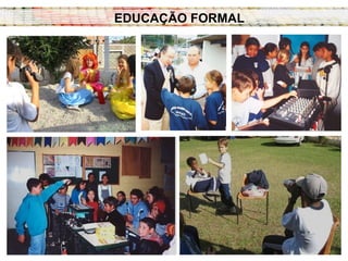 EDUCAÇÃO FORMAL