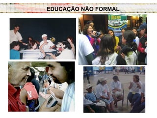 EDUCAÇÃO NÃO FORMAL