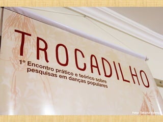 Foto: Tatiana Valença
 