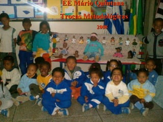 EE Mário Quintana  Trocas Metodológicas 2008 