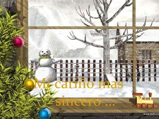 Mi cariño mas  sincero … 