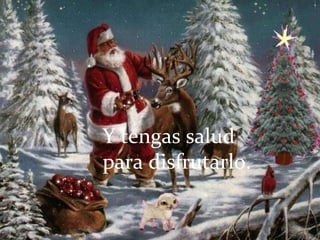 Y tengas salud para disfrutarlo. 