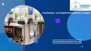 Trockenbau- und Gipskartonarbeiten in Hagen
www.barho-bauservice.de
 