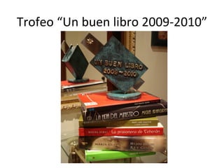Trofeo “Un buen libro 2009-2010”
 