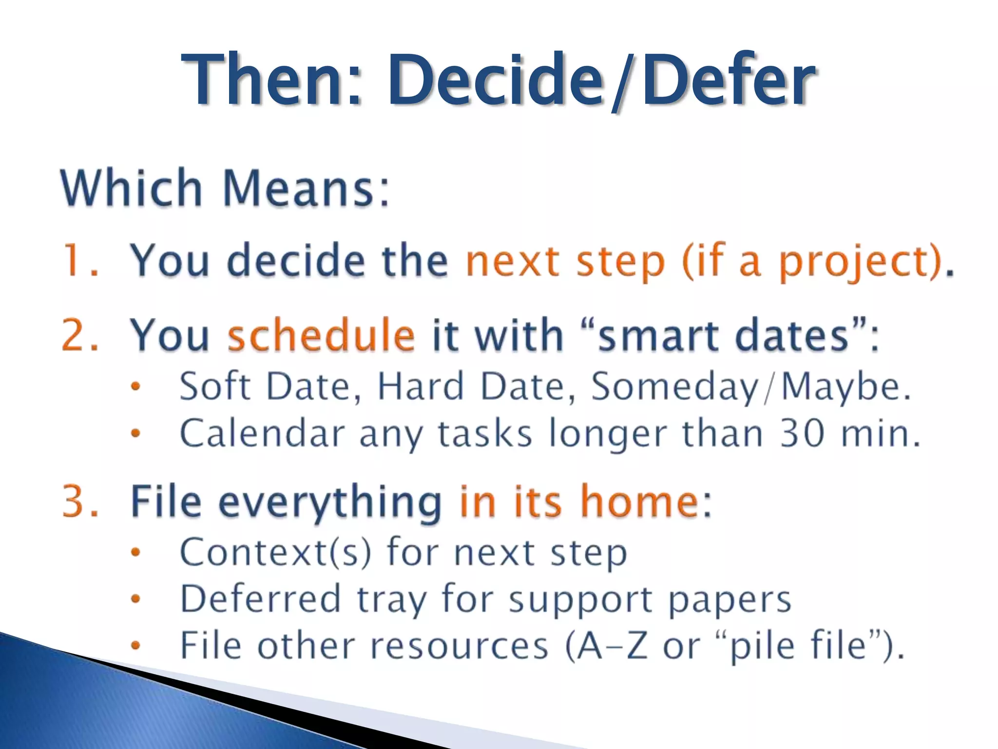 Then: Decide/Defer
 