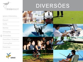 DIVERSÕESMENU PRINCIPALResortGolfeMarinaShoppingDiversõesReuniões / EventosPromoçõesReservas