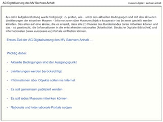 AG Digitalisierung des MV Sachsen-Anhalt Erstes Ziel der AG Digitalisierung des MV Sachsen-Anhalt … <ul><li>Wichtig dabei:...
