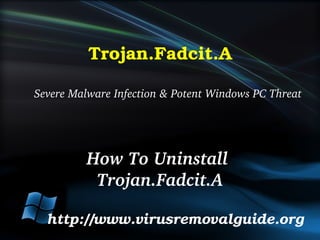 Trojan.Fadcit.A

Severe Malware Infection & Potent Windows PC Threat




          How To Uninstall 
           Trojan.Fadcit.A

   http://www.virusremovalguide.org
 