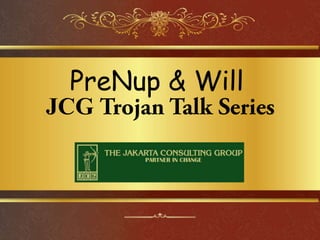 PreNup & Will
JCG
 