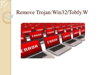 Remove Trojan:Win32/Tobfy.W

 