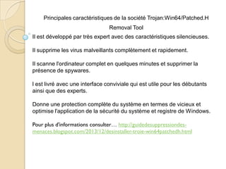 Principales caractéristiques de la société Trojan:Win64/Patched.H

Removal Tool
Il est développé par très expert avec des caractéristiques silencieuses.
Il supprime les virus malveillants complètement et rapidement.
Il scanne l'ordinateur complet en quelques minutes et supprimer la
présence de spywares.
l est livré avec une interface conviviale qui est utile pour les débutants
ainsi que des experts.
Donne une protection complète du système en termes de vicieux et
optimise l'application de la sécurité du système et registre de Windows.

Pour plus d'informations consulter… http://guidedesuppressiondesmenaces.blogspot.com/2013/12/desinstaller-troie-win64patchedh.html

 