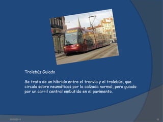 Los recorridos posibles se limitan a los tramos con catenarias instaladas. 
