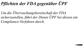 Pflichten der FDA gegenüber ÜPF
Um die Überwachungsbereitschaft der FDA
sicherzustellen, führt der Dienst ÜPF bei diesen ein
Compliance-Verfahren durch.
 