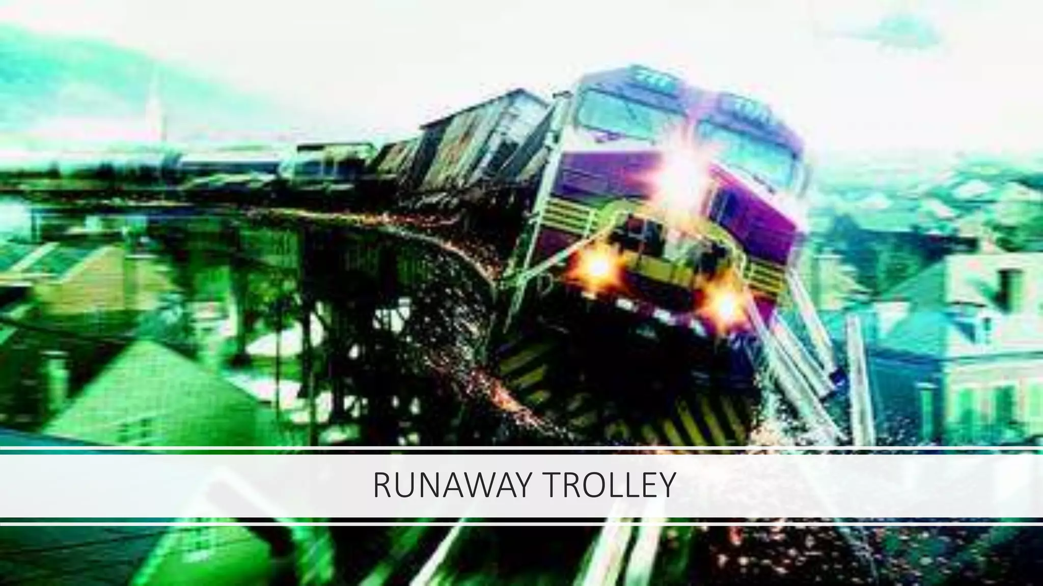 RUNAWAY TROLLEY