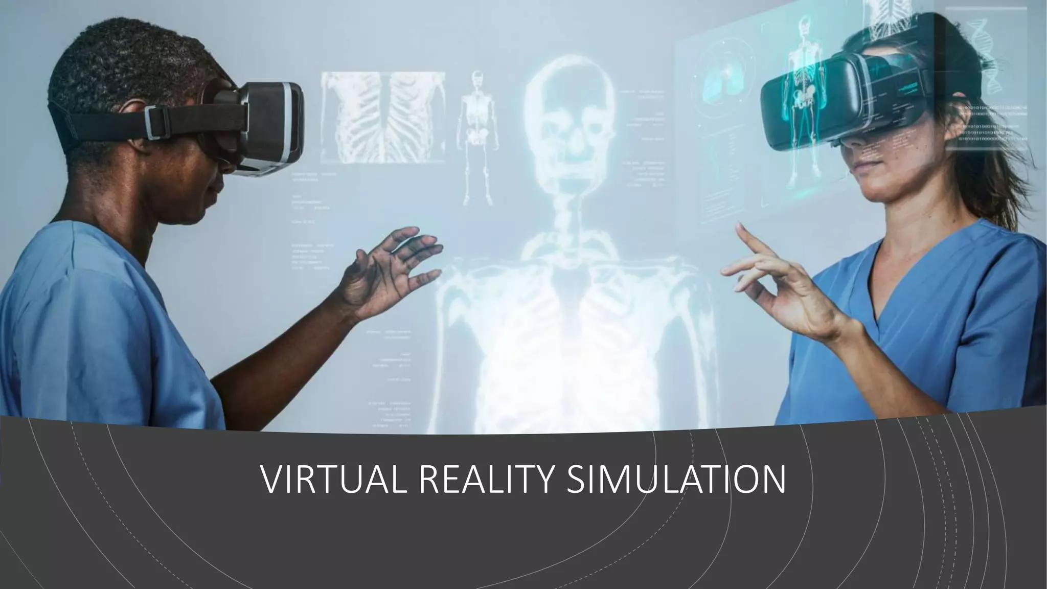 VIRTUAL REALITY SIMULATION